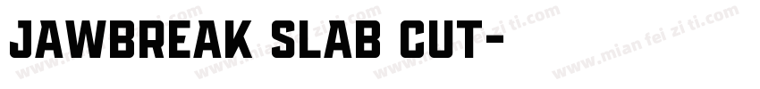 Jawbreak Slab Cut字体转换